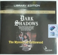 Dark Shadows - The Mystery of Collinwood written by Marilyn Ross performed by Kathryn Leigh Scott on Audio CD (Unabridged)